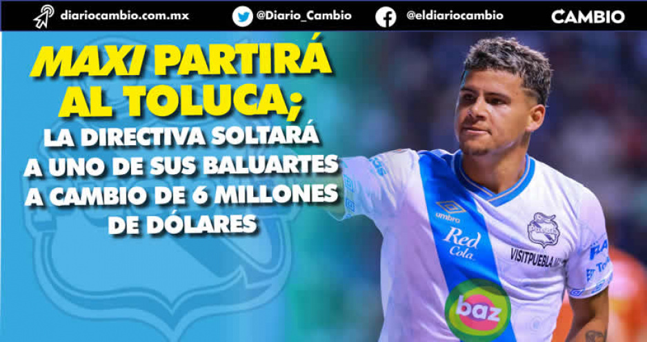 Ni Tigres, Pachuca o Cruz Azul pudieron; Maxi Araujo deja Puebla para ir a Toluca