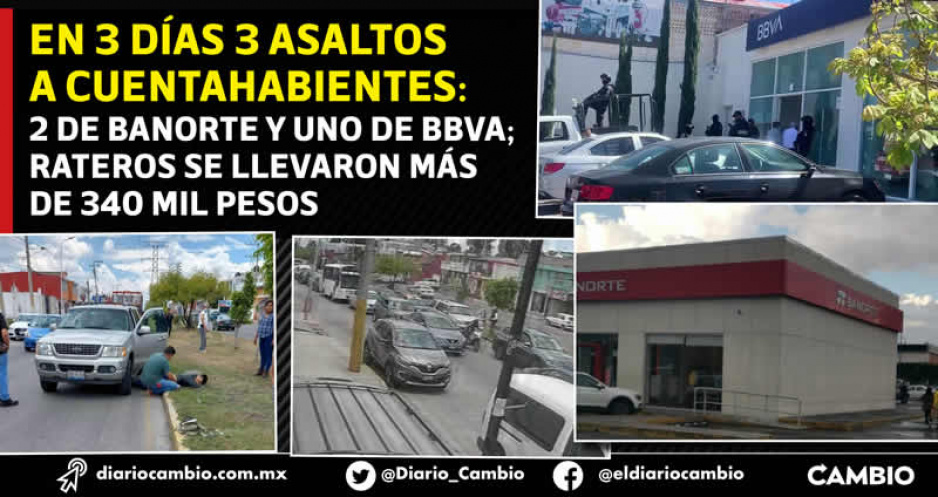 Tres robos a cuentahabientes en Puebla capital: dos en Banorte y uno en BBVA (FOTOS Y VIDEO)