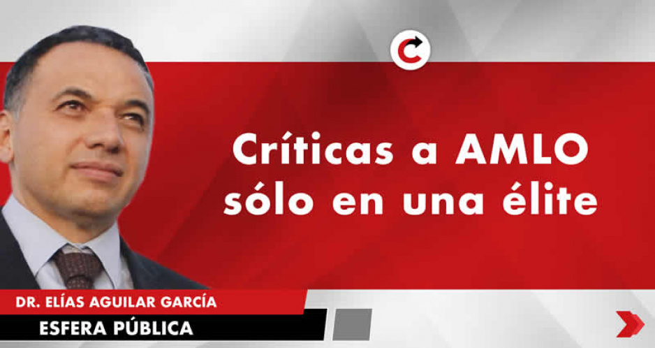 Críticas a AMLO sólo en una élite