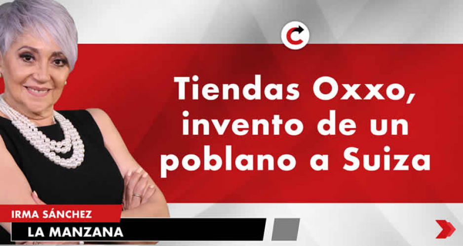 Tiendas Oxxo, invento de un poblano a Suiza