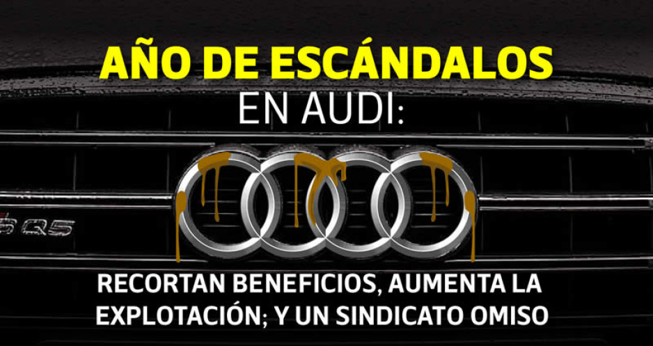 Año de escándalos en Audi: recortan beneficios, aumenta la explotación; y un sindicato omiso