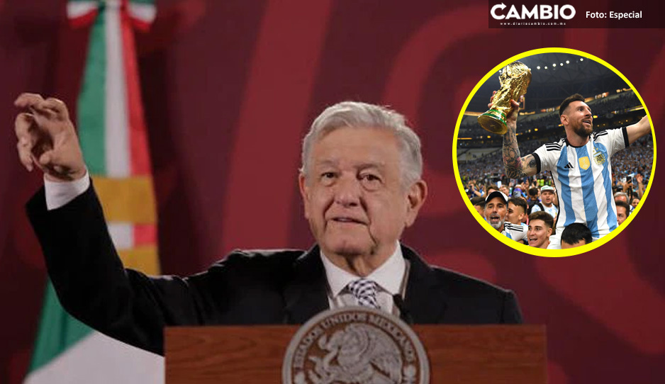 ¡Por mandato divino! Celebra AMLO victoria de Argentina en la Final de la Copa del Mundo