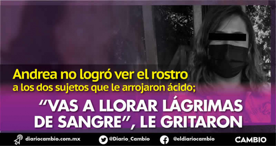 Testimonio: el ácido corroía la piel y ojos de Andrea y recorrió 3 hospitales para ser atendida (VIDEO)