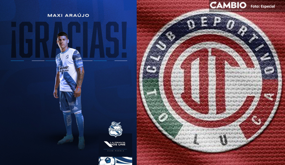 ¡Adiós Maxi Araujo! Ficha con el Toluca y se convierte en la quinta baja del Puebla