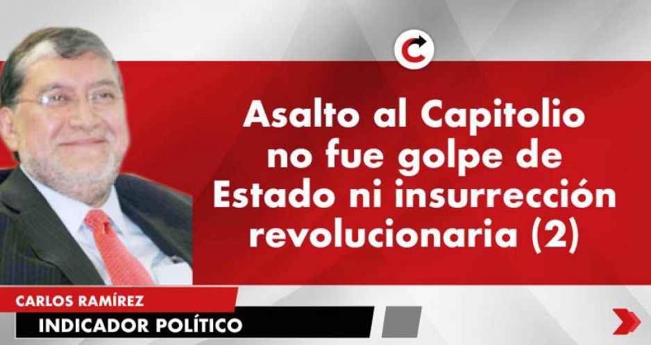 Asalto al Capitolio no fue golpe de Estado ni insurrección revolucionaria (2)