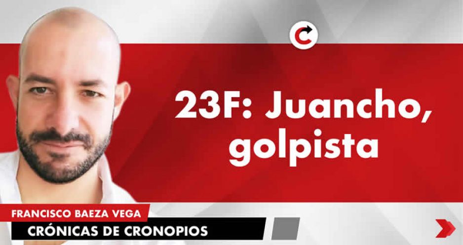 23F: Juancho, golpista