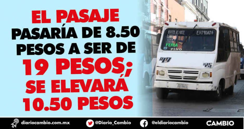 Para modernizarse y cumplir, concesionarios buscan que el pasaje cueste 19 pesos en Puebla