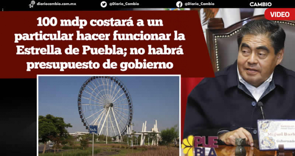 La Estrella de Puebla será concesionada, quien la quiera deberá repararla: Barbosa