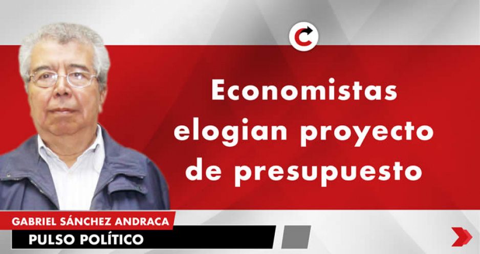 Economistas elogian proyecto de presupuesto