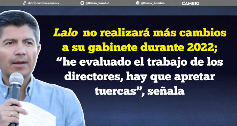 Lalo Rivera descarta hacer cambios en su gabinete: sólo apretará tuercas