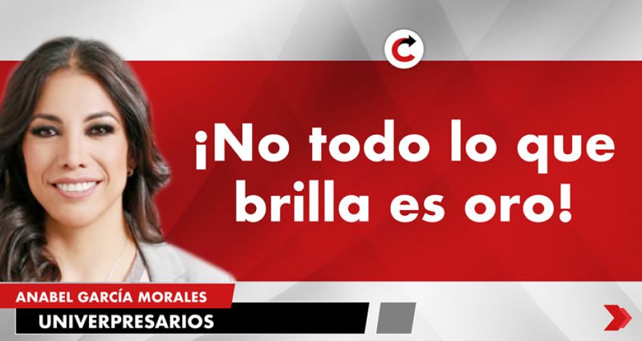 ¡No todo lo que brilla es oro!