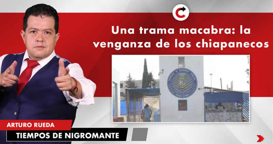 Una trama macabra: la venganza de los chiapanecos
