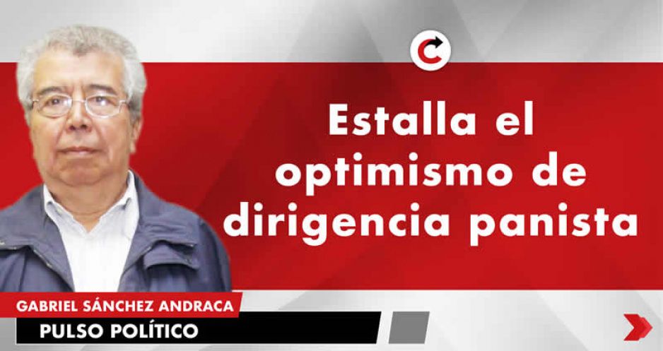 Estalla el optimismo de dirigencia panista