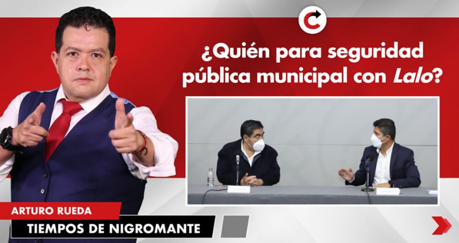 ¿Quién para seguridad pública municipal con Lalo?