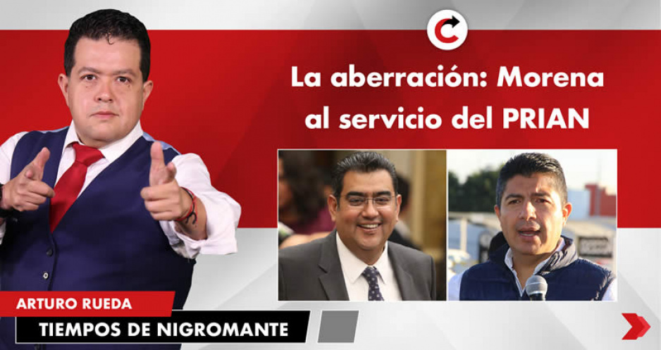 La aberración: Morena al servicio del PRIAN