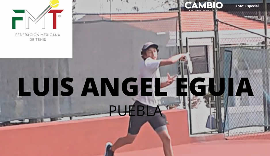 ¡Orgullo poblano! Luis Ángel Eguia consigue ranking 35 a nivel nacional en circuito FMT de tenis