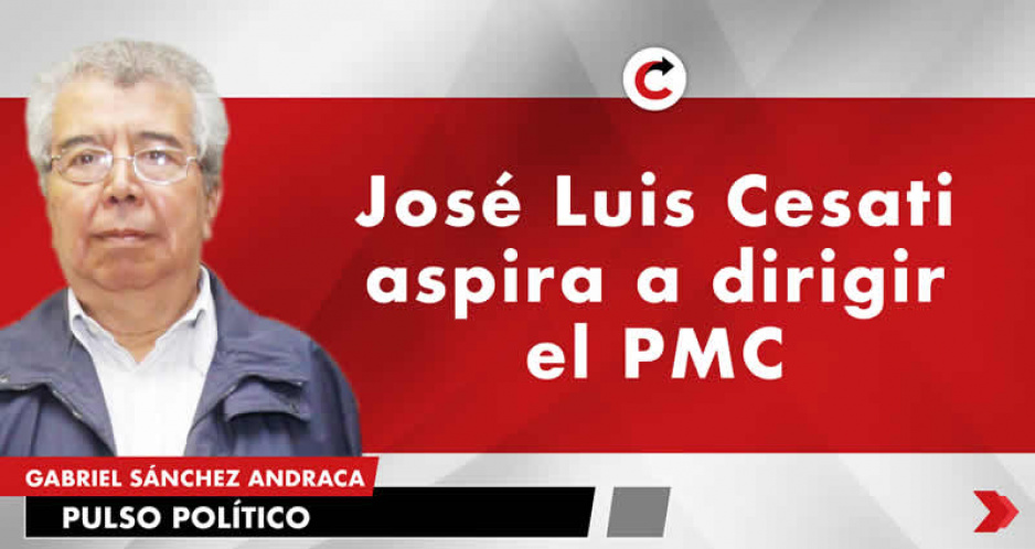 José Luis Cesati, aspira a dirigir el PMC
