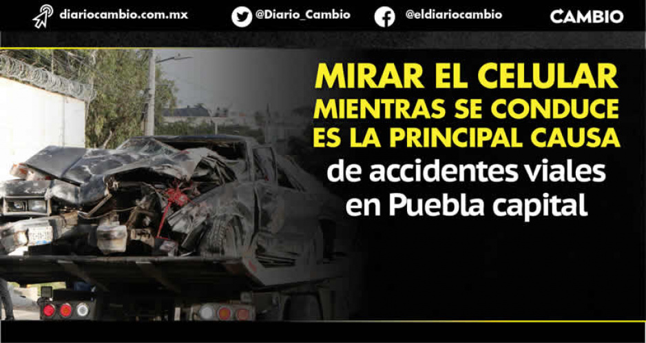 Van 5,689 accidentes viales en Puebla capital durante el año: 50 muertos y mil lesionados