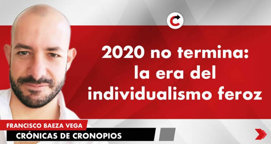 2020 no termina: la era del individualismo feroz