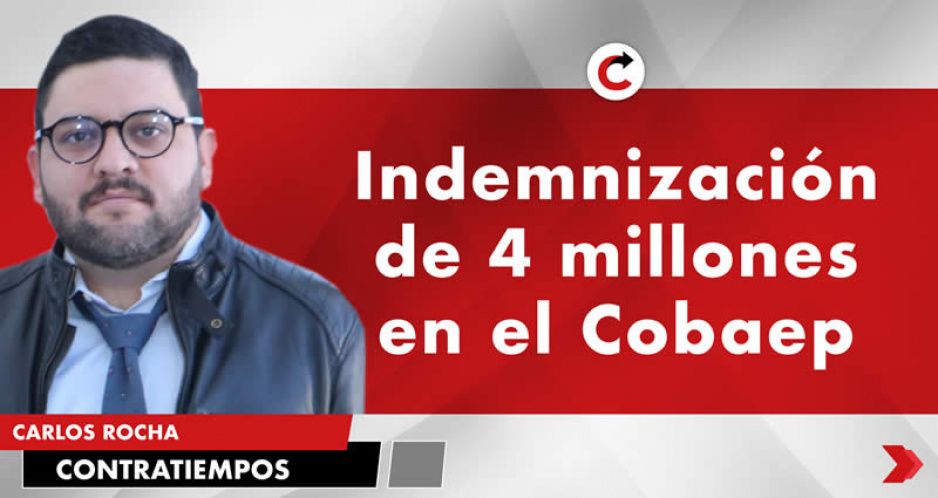 Indemnización de 4 millones en el Cobaep