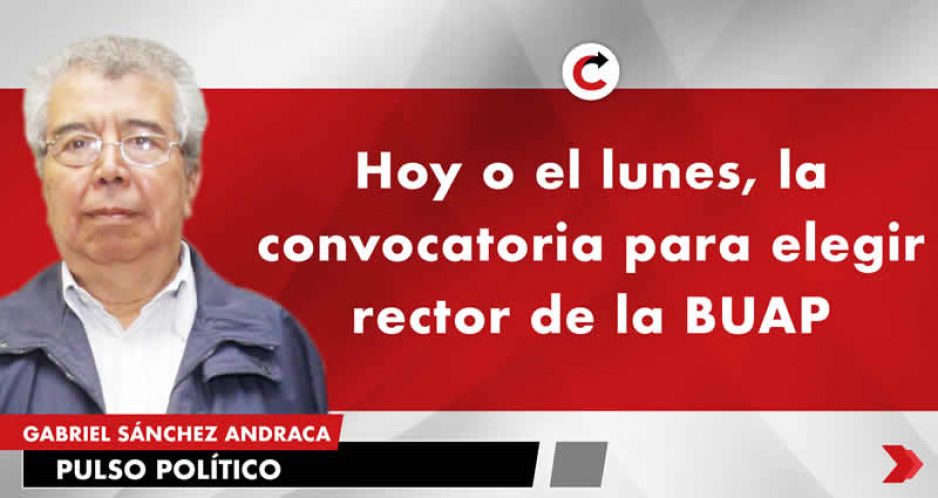 Hoy o el lunes, la convocatoria para elegir rector de la BUAP