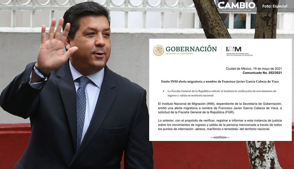 INM emite alerta migratoria vs Cabeza de Vaca ante posible fuga del país