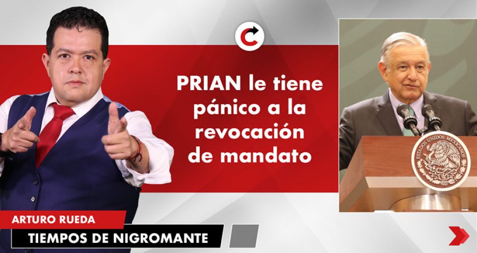 PRIAN le tiene pánico a la revocación de mandato