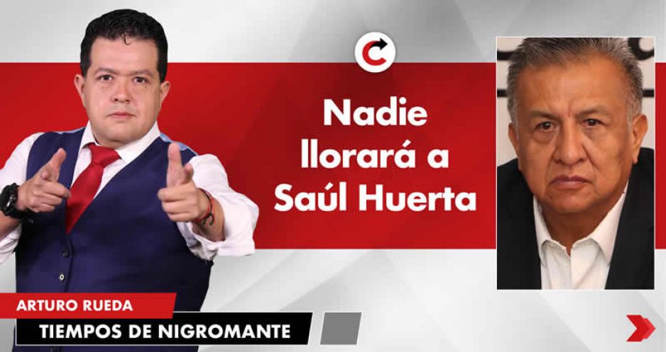 Nadie llorará a Saúl Huerta