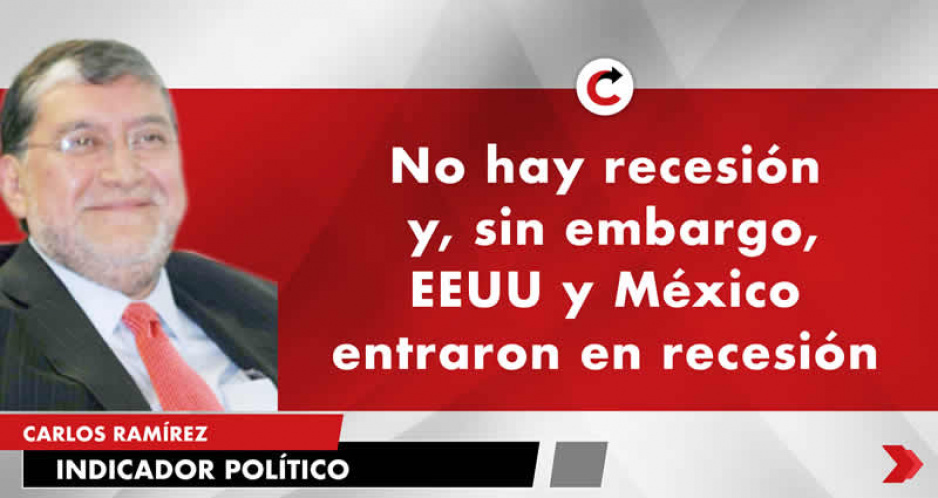 No hay recesión y, sin embargo, EEUU y México entraron en recesión