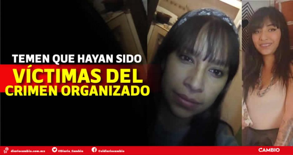 Tres meses sin Betzabé y Fabiola: desaparecieron al ir en motoneta a la Central de Abastos de Puebla