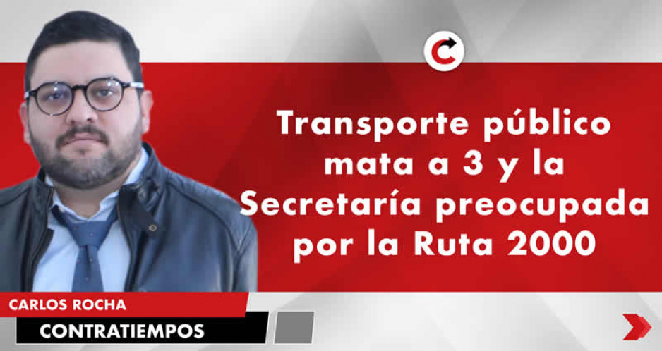 Transporte público mata a 3 y la Secretaría preocupada por la Ruta 2000