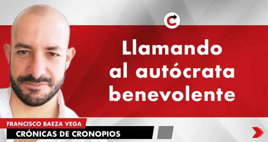 Llamando al autócrata benevolente