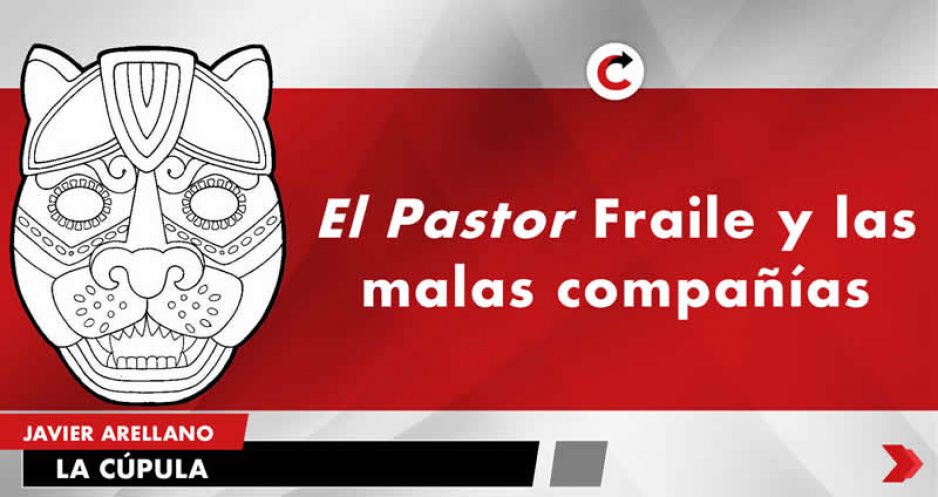 El Pastor Fraile y las malas compañías.