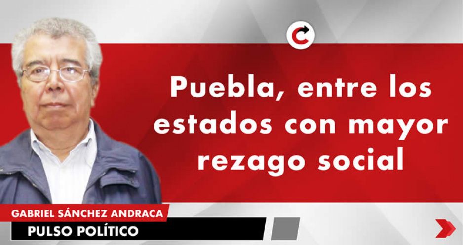 Puebla, entre los estados con mayor rezago social