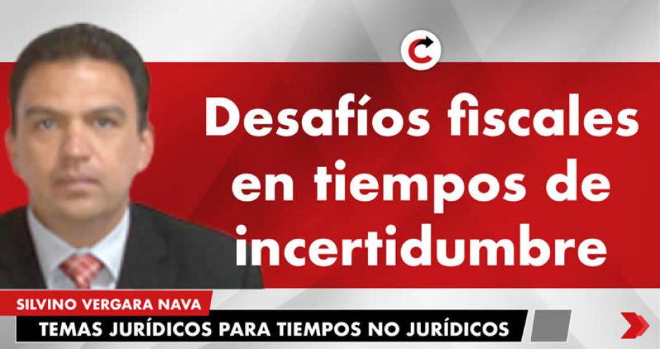 Desafíos fiscales en tiempos de incertidumbre