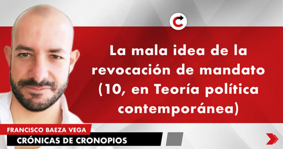 La mala idea de la revocación de mandato (10, en Teoría política contemporánea)