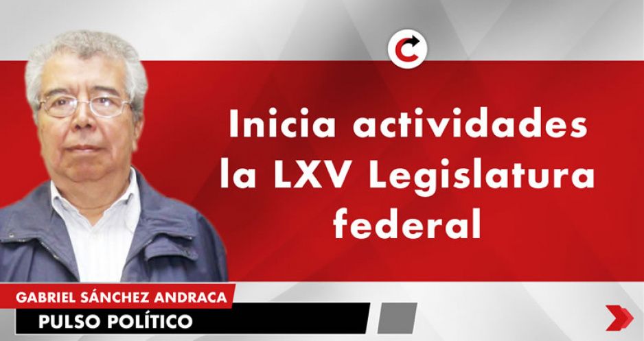 Inicia actividades la LXV Legislatura federal