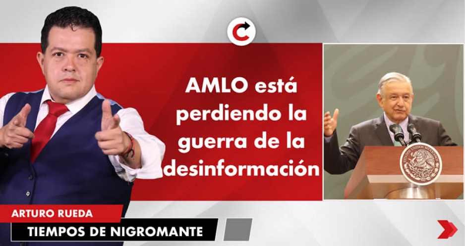 AMLO está perdiendo la guerra de la desinformación