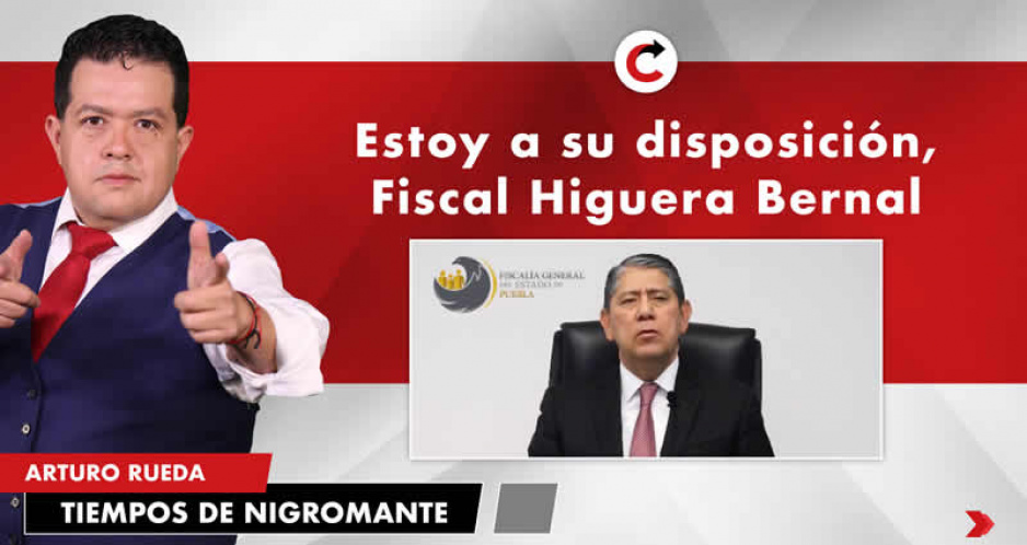 Estoy a su disposición, Fiscal Higuera Bernal