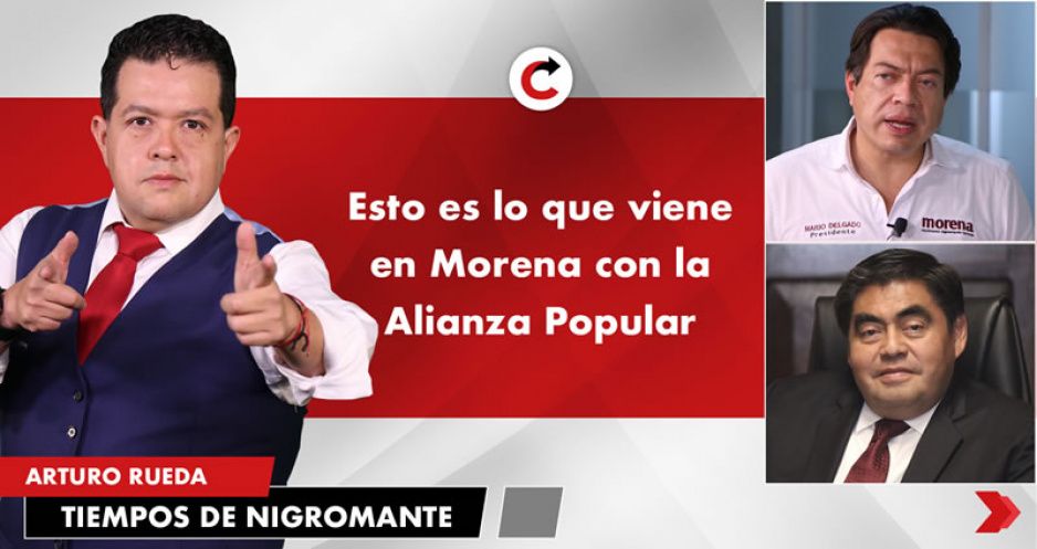 Esto es lo que viene en Morena con la Alianza Popular