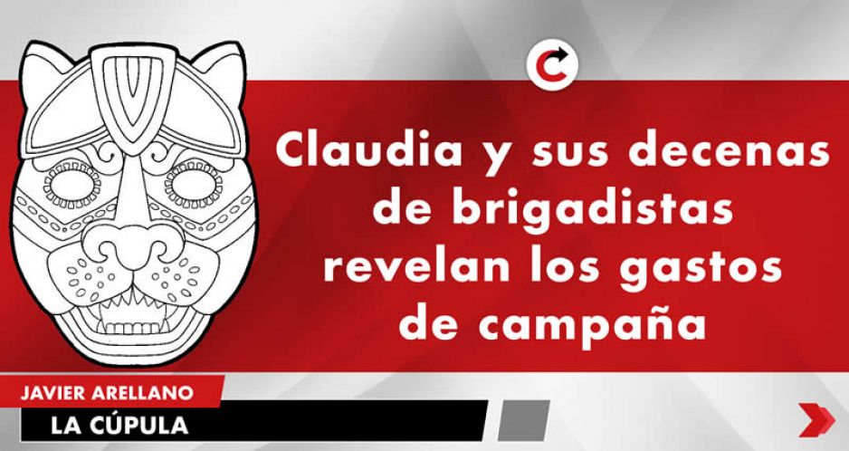 Claudia y sus decenas de brigadistas revelan los gastos de campaña