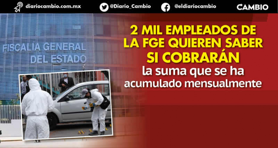 Personal de la FGE reclaman su bono de 600 pesos mensuales que les manda el Estado