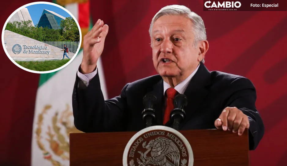 AMLO exhibe al Tec de Monterrey: “Despiden a sus trabajadores para no pagarles sus prestaciones” (VIDEO)