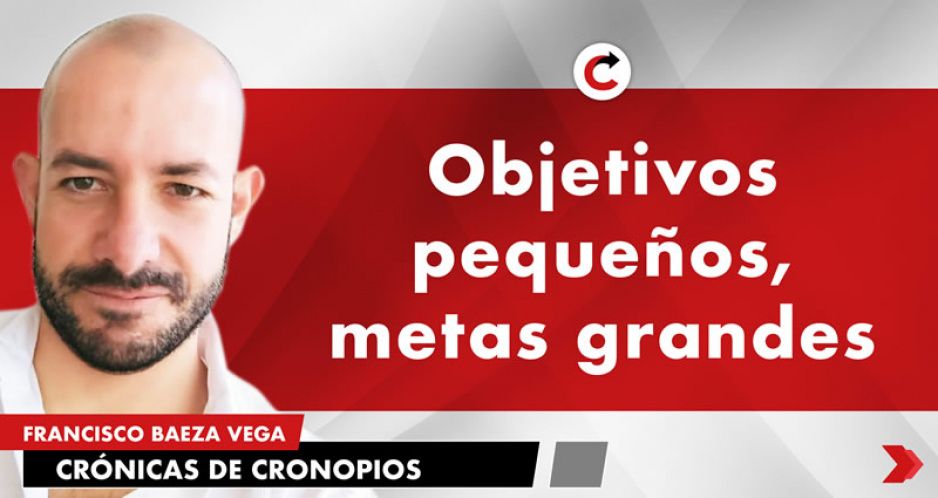 Objetivos pequeños, metas grandes