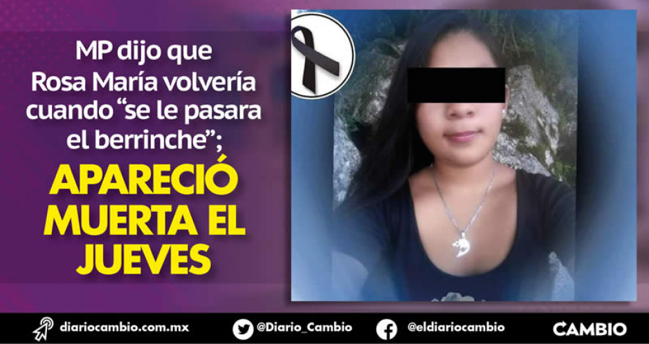 Feminicidio 21: Rosa María de 15 años salió a trabajar en Cuetzalan y ya no volvió
