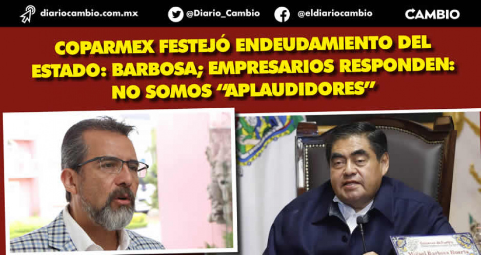 Barbosa llama a Coparmex aplaudidores del morenovallismo; empresarios se defienden (VIDEO)