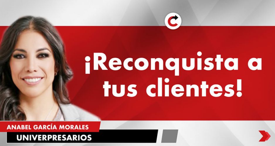 ¡Reconquista a tus clientes!