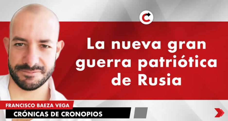 La nueva gran guerra patriótica de Rusia