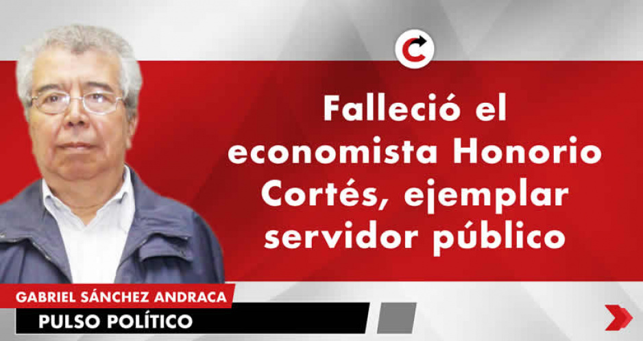Falleció el economista Honorio Cortés, ejemplar servidor público