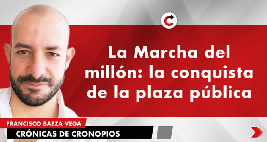 La Marcha del millón: la conquista de la plaza pública